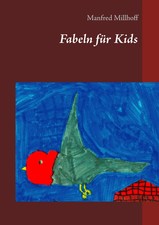 Fabeln für Kids | Manfred Millhoff | Taschenbuch | 200 S. | Deutsch | 2019