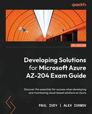 Developing Solutions for Microsoft Azure AZ-204 Exam Gu - Paperback NEW Ivanov,