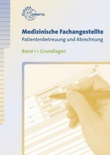 Medizinische Fachangestellte Patientenbetreuung und Abrechnung: Band 1- Gru ...