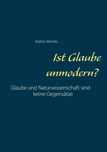 Ist glaube unmodern - |, walter