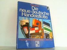 Die neue deutsche Handelsflotte. Frachter, Tanker und Container. Witthohn, Ralf: