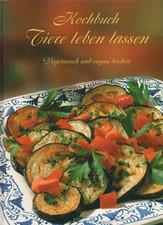 Kochbuch Tiere leben lassen - Vegetarisch und vegan kochen