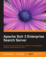 Apache Solr 3 Enterprise Search Server,David Smiley,Eric Pugh
