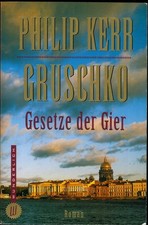 Philip Kerr: Gruschko. Gesetze der Gier