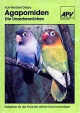 Agaporniden. Die Unzertrennlichen. Ein Ratgeber für die ... | Buch | Zustand gut