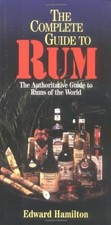 The Complete Guide to Rum: An Authoritative Guide to Rums of Buch TRIUMPH BOOKS