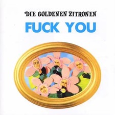 die Goldenen Zitronen - Fuck