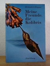 Meine Freunde, die Kolibris. Streifzüge durch Mexiko Wagner, Helmuth Otto:
