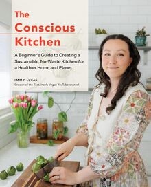 The conscious kitchen a - the, kitchen: