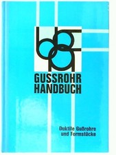 Gussrohr-Handbuch. Duktile Gussrohre und Formstücke