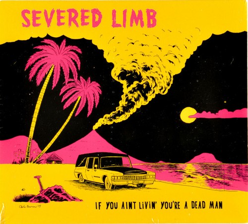 Severed limb you ain t - severed, if