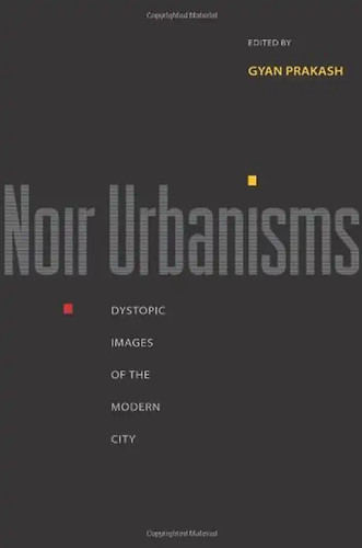 Noir urbanisms dystopic - noir,