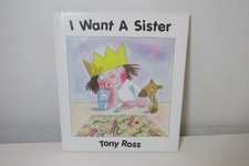 I Want a Sister by Tony Ross