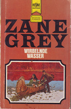 Wirbelnde Wasser, Zane Grey