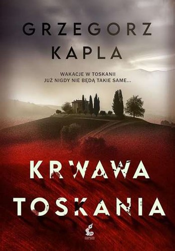 Krwawa toskania grzegorz kapla - toskania,