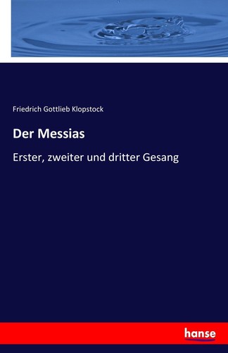 Der messias friedrich - messias, gottlieb