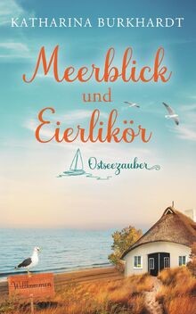 Meerblick und eierlikör - und,