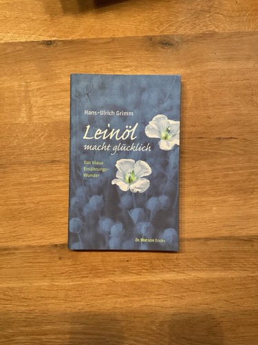 Leinöl macht glücklich von