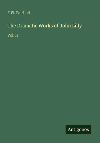 The dramatic works john - dramatic, of
