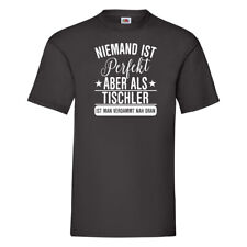 Niemand ist Perfekt: Tischler | Handwerk Beruf | Tischlerei T-Shirt Schwarz