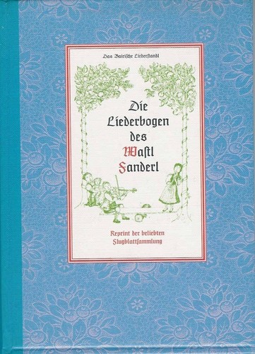 Die liederbogen des wastl - liederbogen,