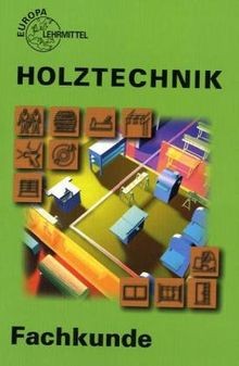 Holztechnik fachkunde - holztechnik,