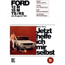 Ford Taunus 12M, 15M TS/RS Typ P6 1966-1970 JHIMS Reparaturanleitung