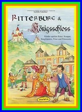 Ritterburg & Königsschloss: Kinder spielen Ritter, Knappe, Burgfräulein, Prinz.