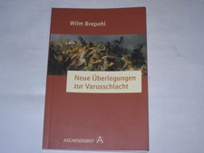 Brepohl, Wilm:Neue Überlegungen zur Varusschlacht