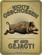 Blechschild Nichts geschossen