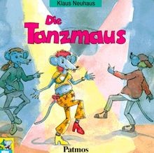 Die tanzmaus von klaus - die, tanzmaus.