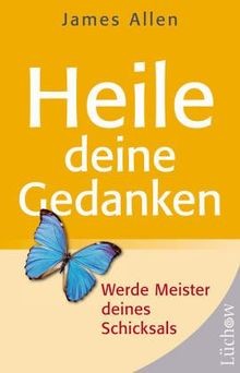 Heile deine gedanken werde - gedanken:,