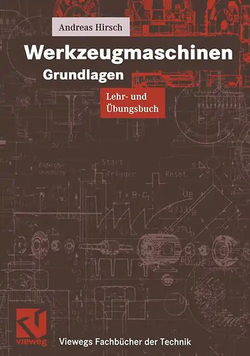 Werkzeugmaschinen grundlagen - werkzeugmaschinen,