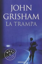 La trampa (BEST SELLER, Band 26200) - Grisham, John