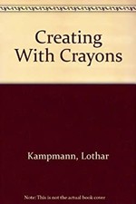 Creating With Crayons. lothar