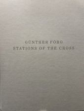 Günther Förg Reiner Speck Stations of the Cross, Günther Förg Stations Cross,