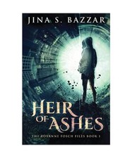 Heir of Ashes, Jina S. Bazzar
