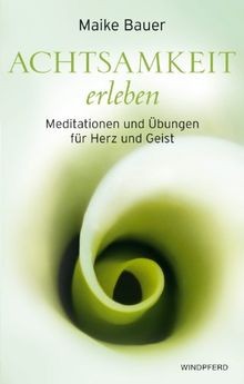 Achtsamkeit erleben - ,
