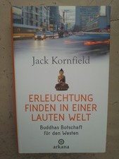 Jack Kornfield: Erleuchtung finden in einen lauten Welt (9783442341238)