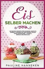 Eis selber machen: Die besten Rezepte für Eiscreme,... | Buch | Zustand sehr gut