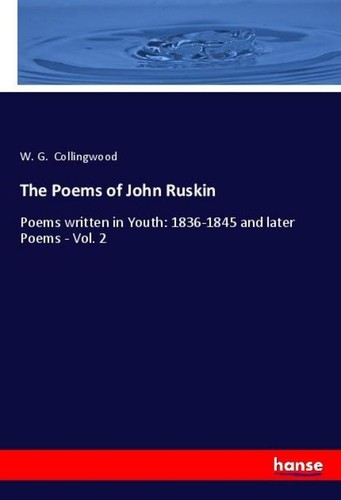 The poems john ruskin g - ruskin, w.