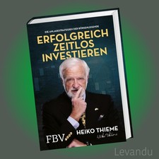 ERFOLGREICH ZEITLOS INVESTIEREN | HEIKO THIEME | Aktien - Börse - ETFs - Geld