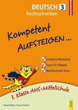 Kompetent Aufsteigen Deutsch 3 - Rechtschreiben: 3. Klasse AHS/NMS: 3. Klasse AH