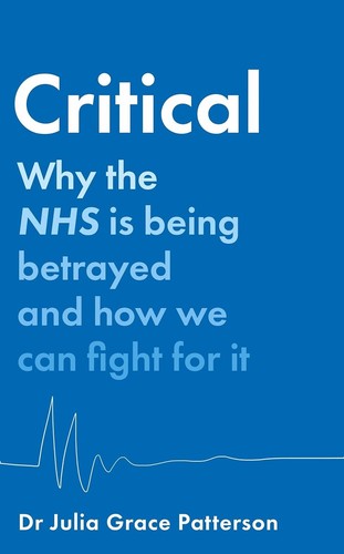 Critical why the nhs - critical:,