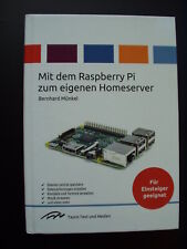 Mit dem Raspberry Pi zum eigenen Homeserver - Ein Praxishandbuch - B. Münkel