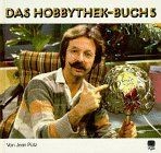 Das hobbythek buch 5 - hobbythek-buch,, von