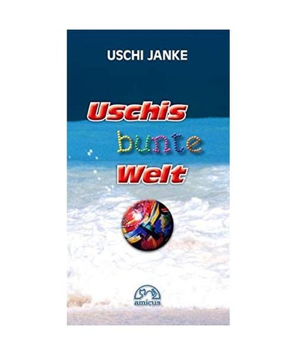 Uschis bunte welt uschi - bunte, welt,