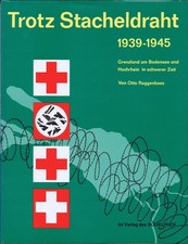 Trotz Stacheldraht 1939-1945