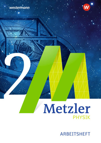 Metzler physik arbeitsheft - physik, 1.