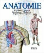Anatomie. Wunderwerk Mensch: Knochenbau - Muskulatur - Organe Buch Neuer Kaiser